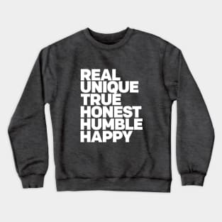 Real Unique True Honest Humble Happy Positive Vibes and Good Times WordArt Design Typography Crewneck Sweatshirt